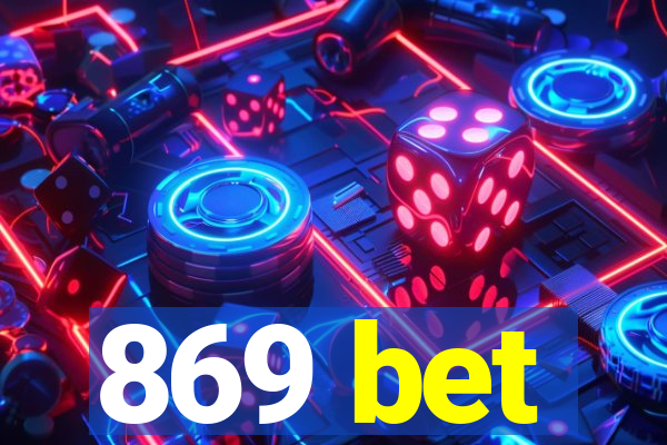 869 bet